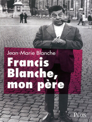 cover image of Francis Blanche, mon père